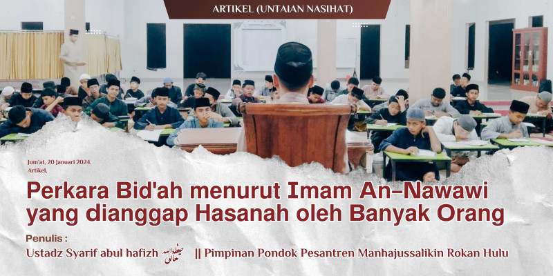 Penjabaran Bid'ah oleh Imam An-Nawawi Rahimahullah yang sering dikatakan bid'ah hasanah